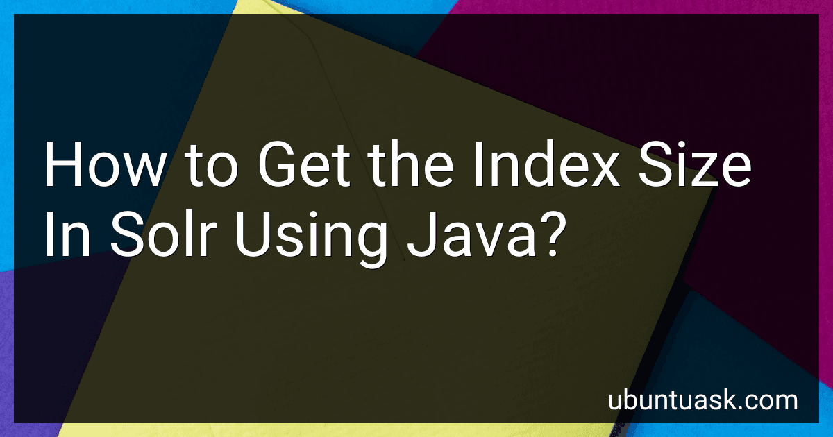 How to Get the Index Size In Solr Using Java? image