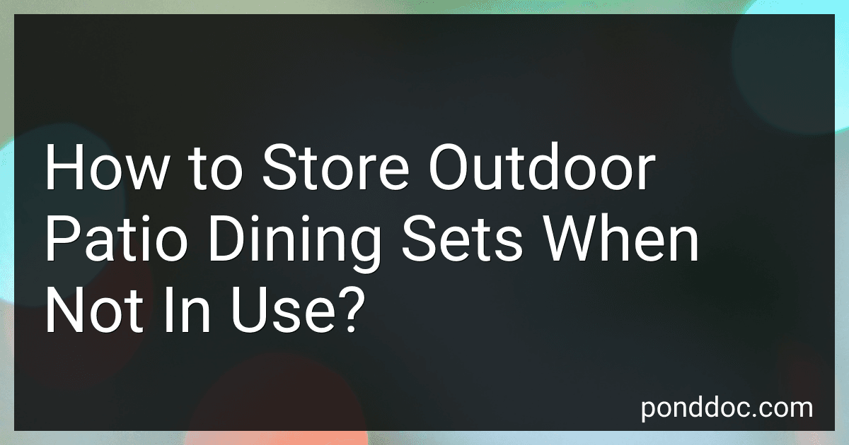 How to Store Outdoor Patio Dining Sets When Not In Use? preview