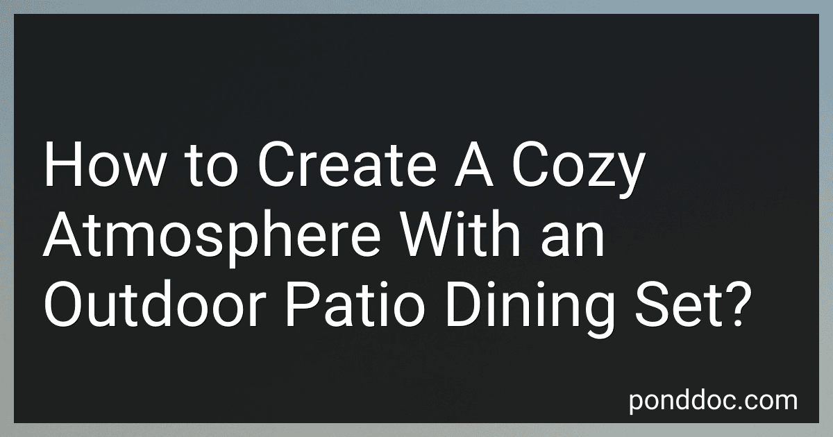 How to Create A Cozy Atmosphere With an Outdoor Patio Dining Set? preview