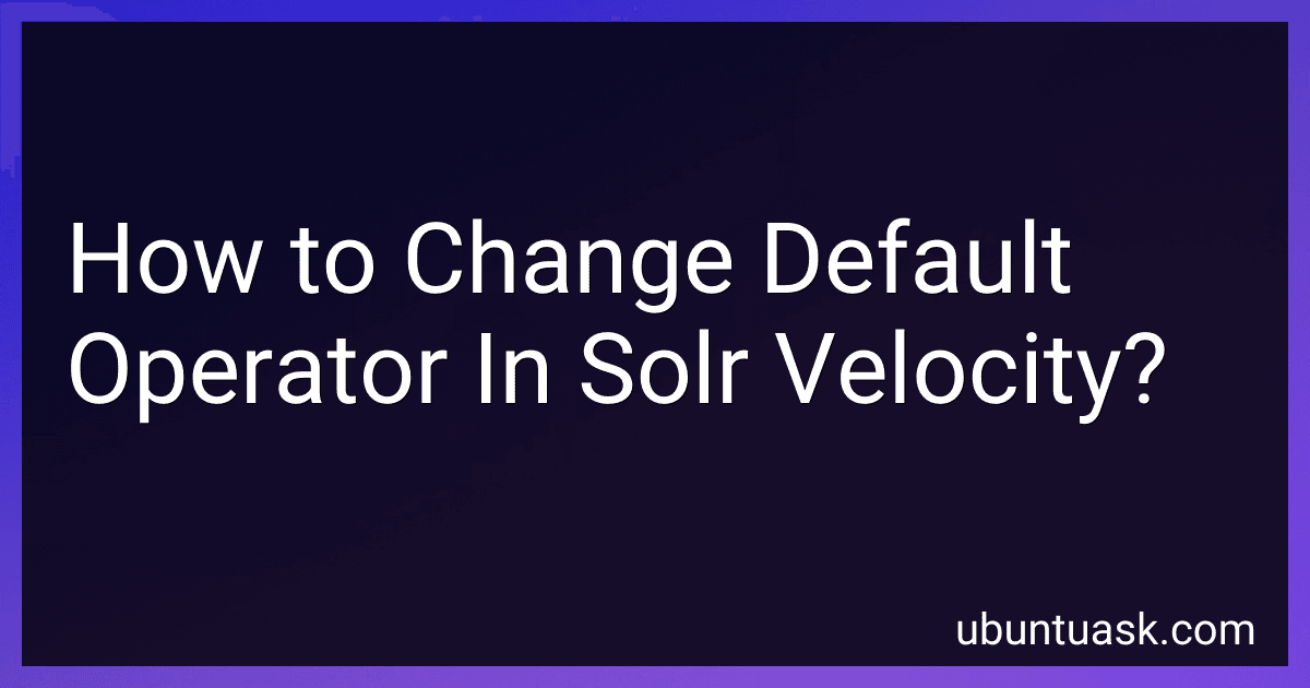 How to Change Default Operator In Solr Velocity? image