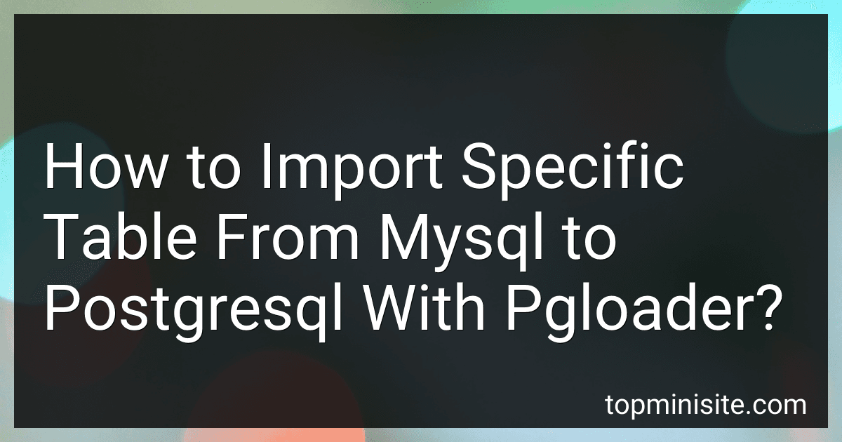 How to Import Specific Table From Mysql to Postgresql With Pgloader? image