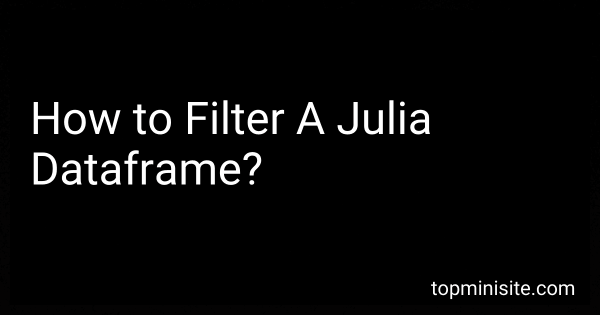 How to Filter A Julia Dataframe? image