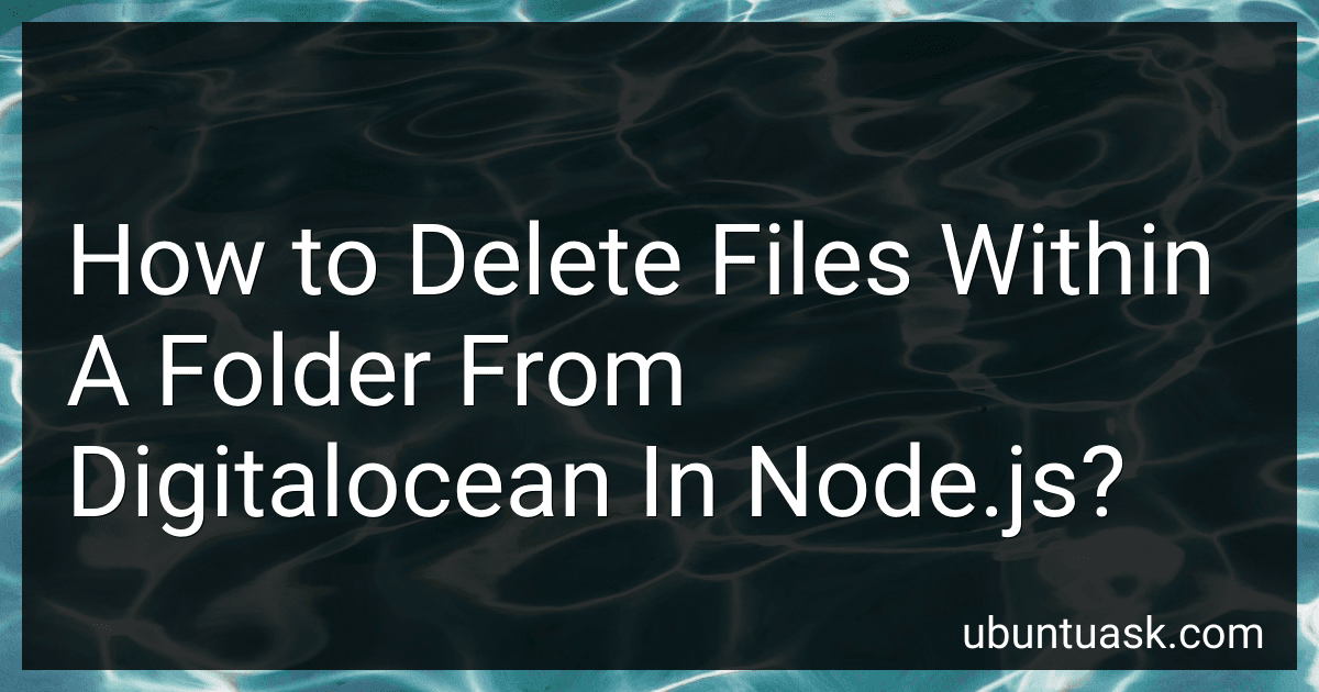 How to Delete Files Within A Folder From Digitalocean In Node.js? image