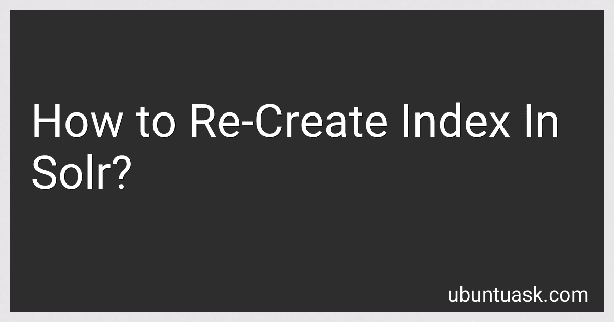 How to Re-Create Index In Solr? image