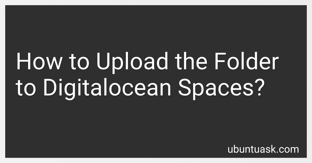 How to Upload the Folder to Digitalocean Spaces? image