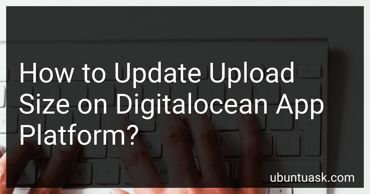 How to Update Upload Size on Digitalocean App Platform? image