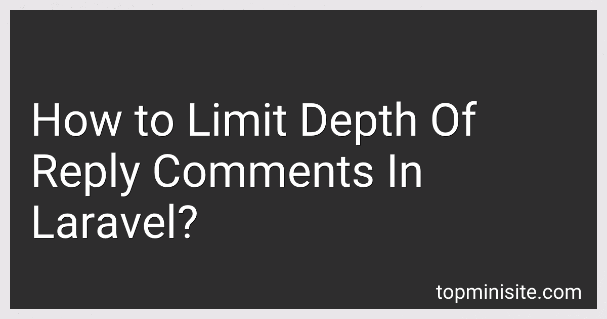 How to Limit Depth Of Reply Comments In Laravel? image
