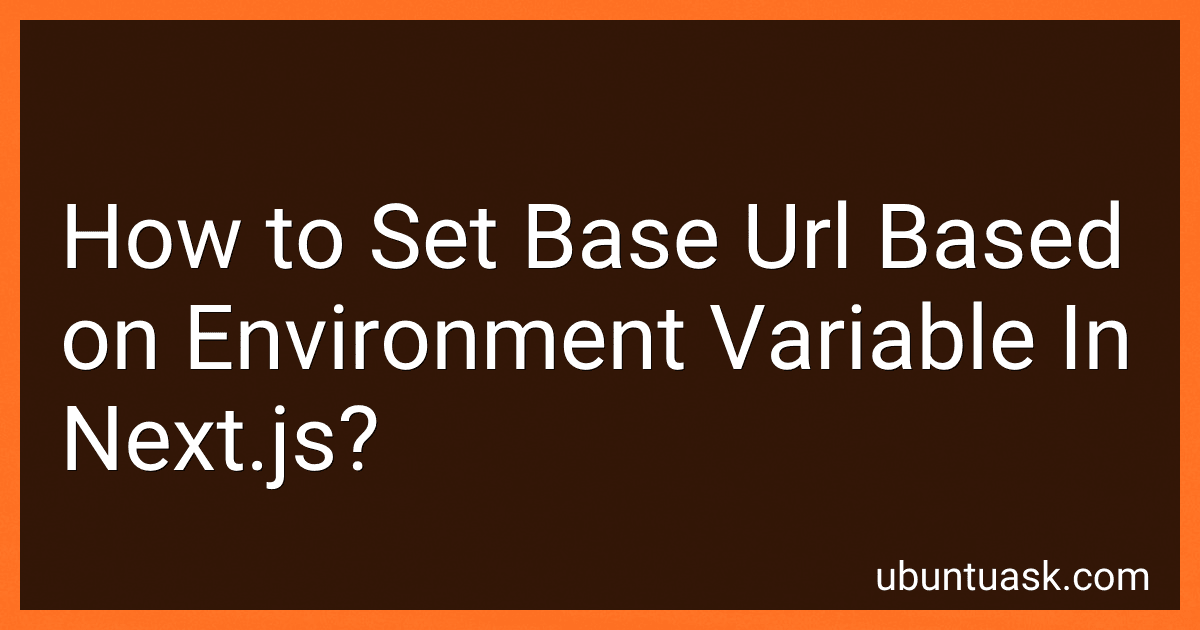 How to Set Base Url Based on Environment Variable In Next.js? image