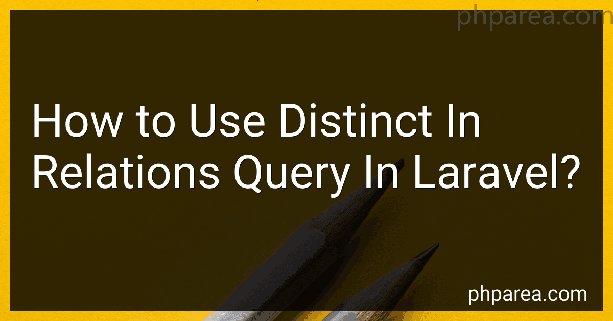 How to Use Distinct In Relations Query In Laravel? preview