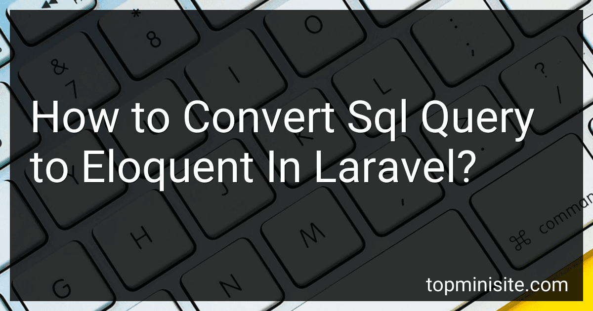 How to Convert Sql Query to Eloquent In Laravel? image