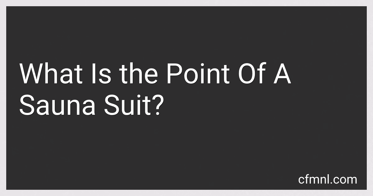 What Is the Point Of A Sauna Suit? preview