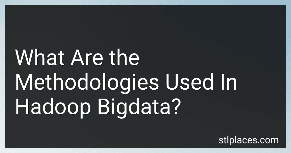 What Are the Methodologies Used In Hadoop Bigdata? preview