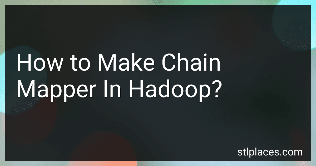 How to Make Chain Mapper In Hadoop? preview