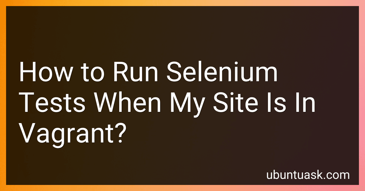 How to Run Selenium Tests When My Site Is In Vagrant? image