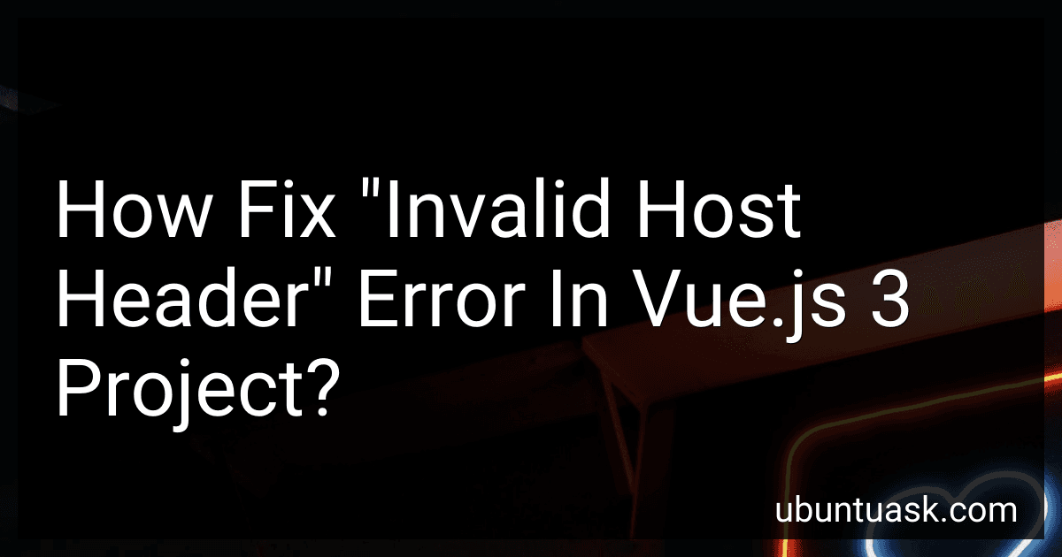 How Fix "Invalid Host Header" Error In Vue.js 3 Project? image