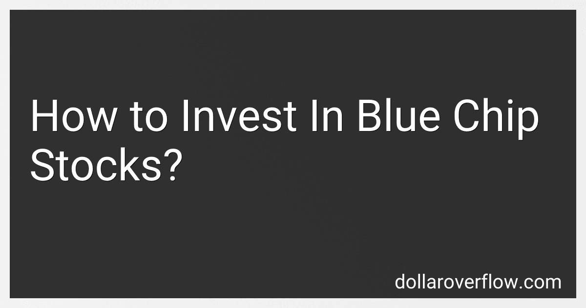 How to Invest In Blue Chip Stocks? image
