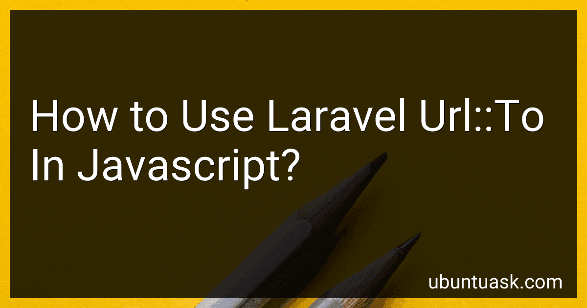 How to Use Laravel Url::To In Javascript? image