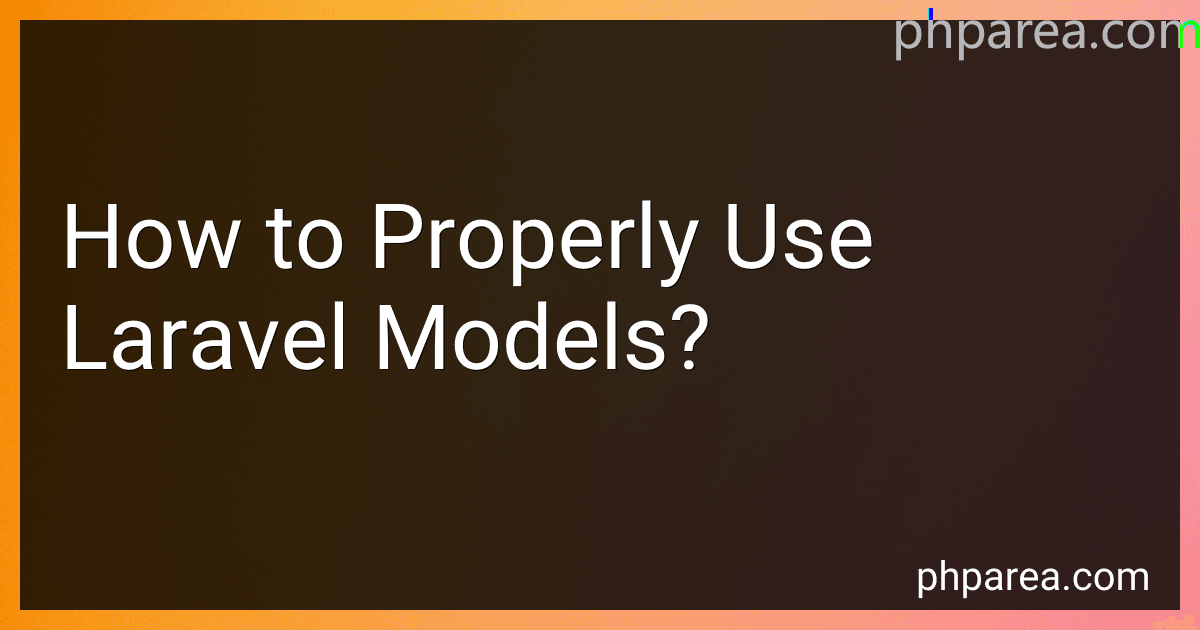 How to Properly Use Laravel Models? preview