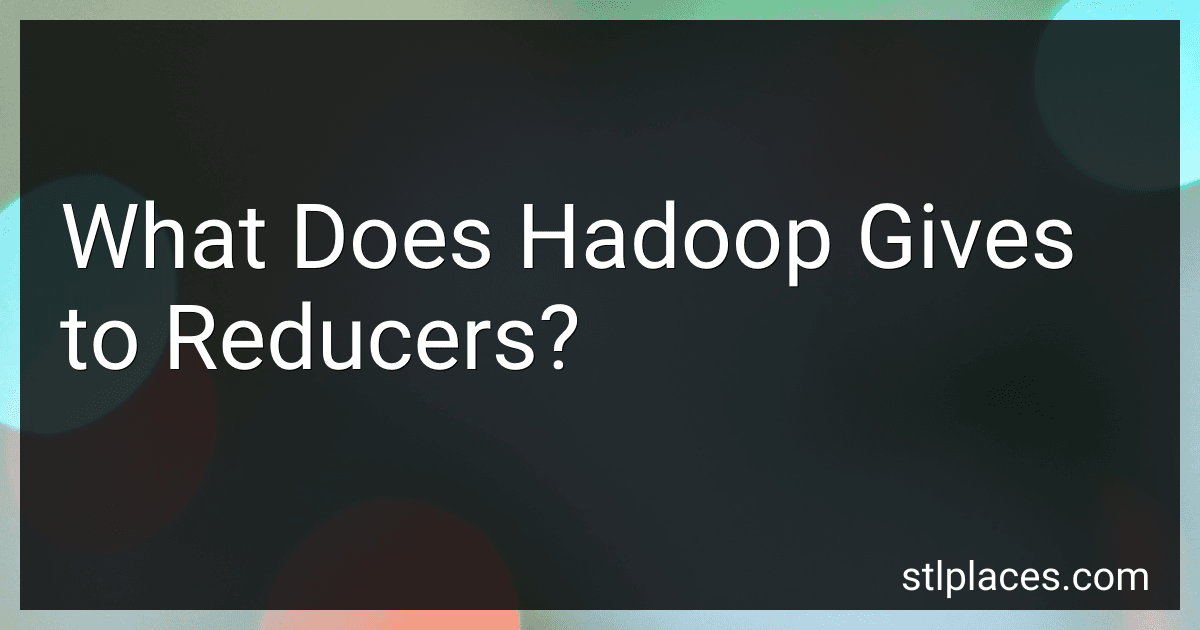 What Does Hadoop Gives to Reducers? image