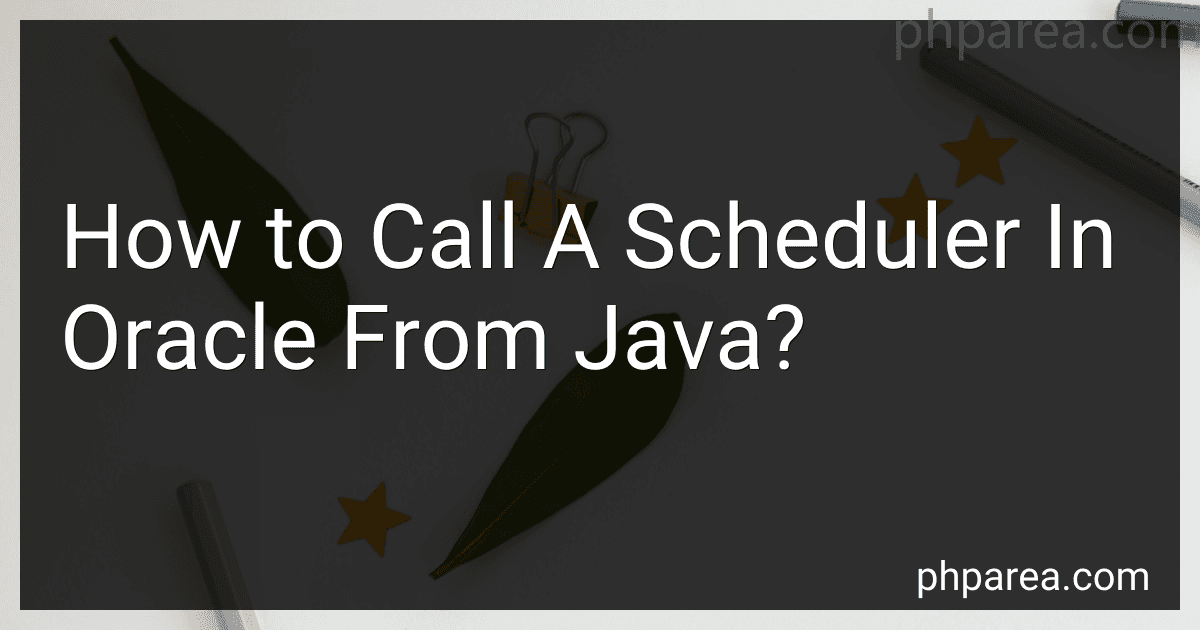 How to Call A Scheduler In Oracle From Java? preview