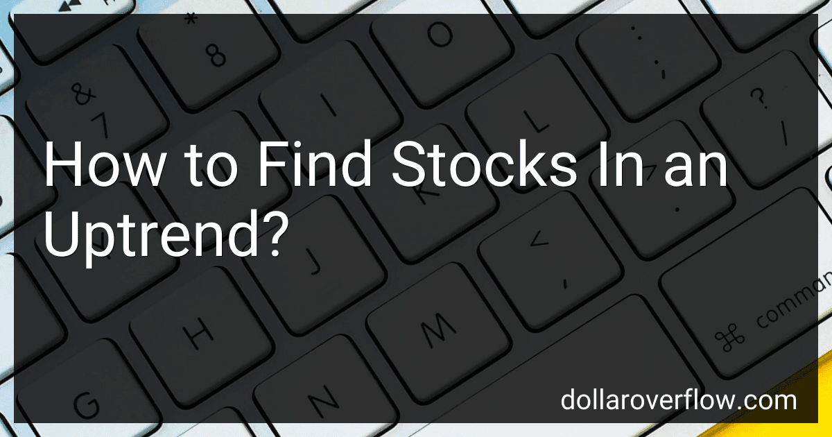How to Find Stocks In an Uptrend? image