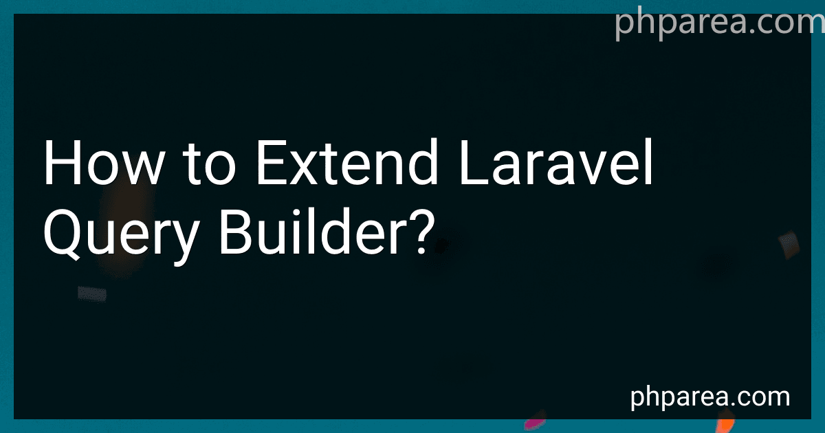 How to Extend Laravel Query Builder? preview