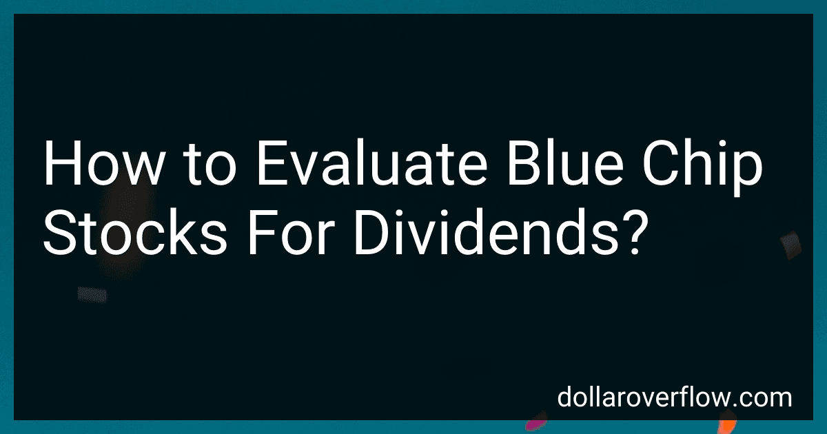 How to Evaluate Blue Chip Stocks For Dividends? image