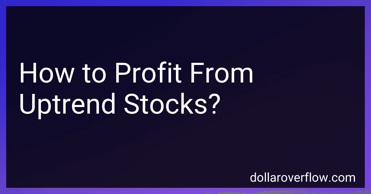 How to Profit From Uptrend Stocks? image