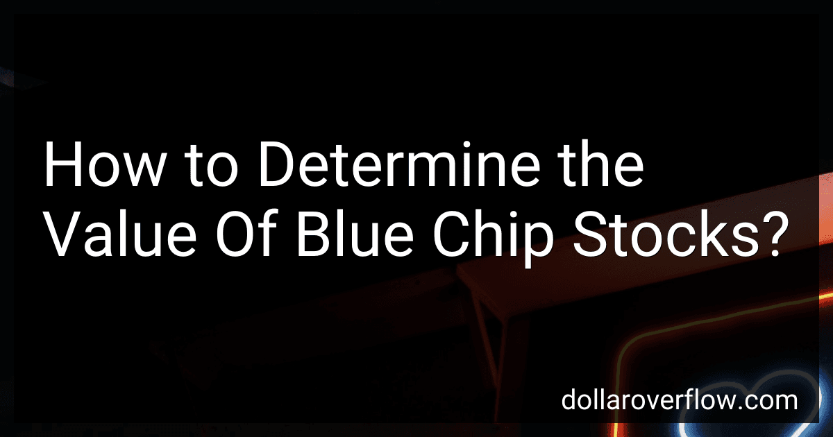 How to Determine the Value Of Blue Chip Stocks? image