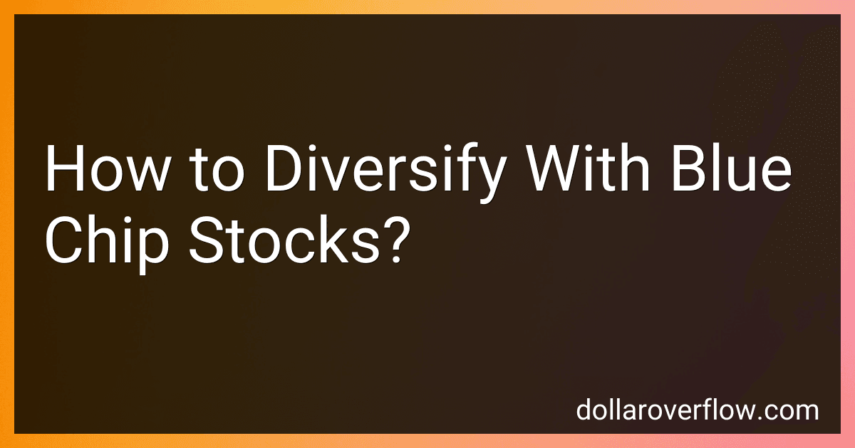 How to Diversify With Blue Chip Stocks? image