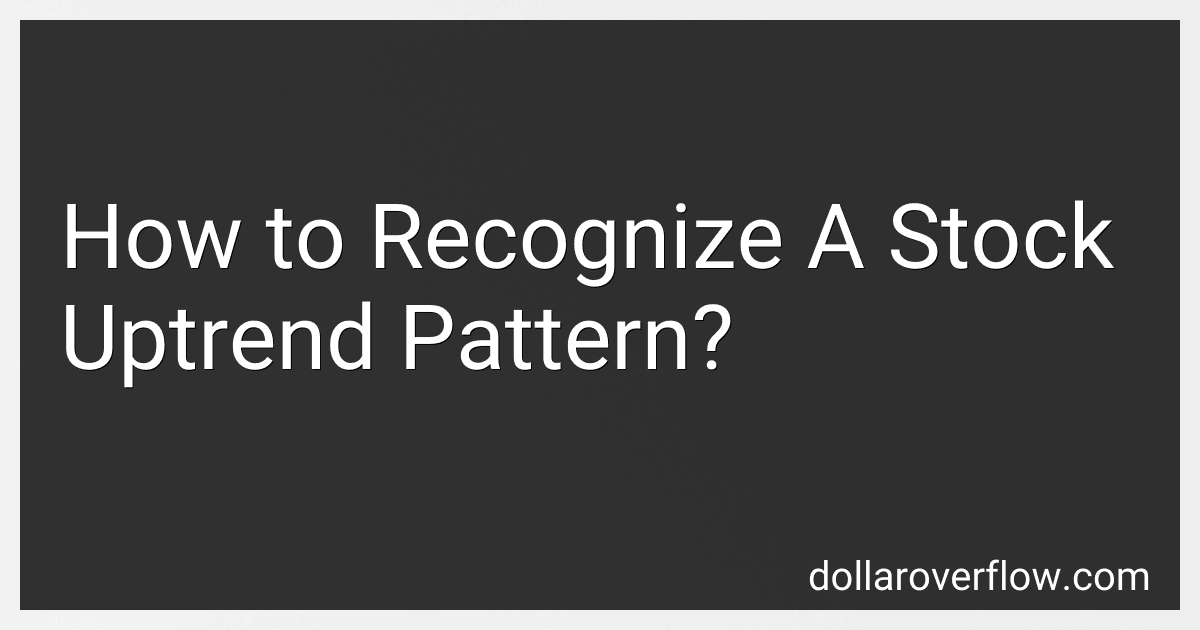 How to Recognize A Stock Uptrend Pattern? image