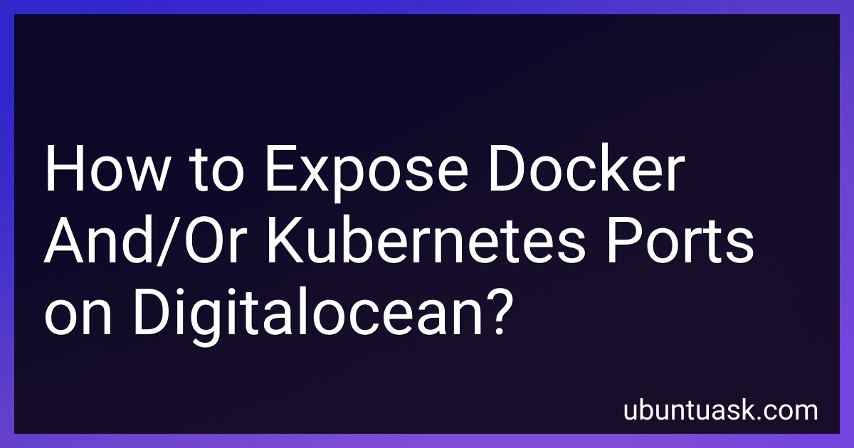 How to Expose Docker And/Or Kubernetes Ports on Digitalocean? image