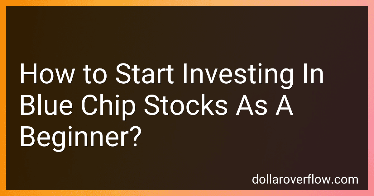 How to Start Investing In Blue Chip Stocks As A Beginner? image
