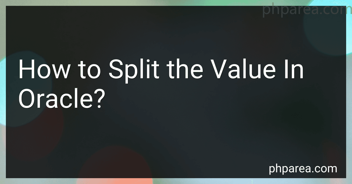 How to Split the Value In Oracle? preview