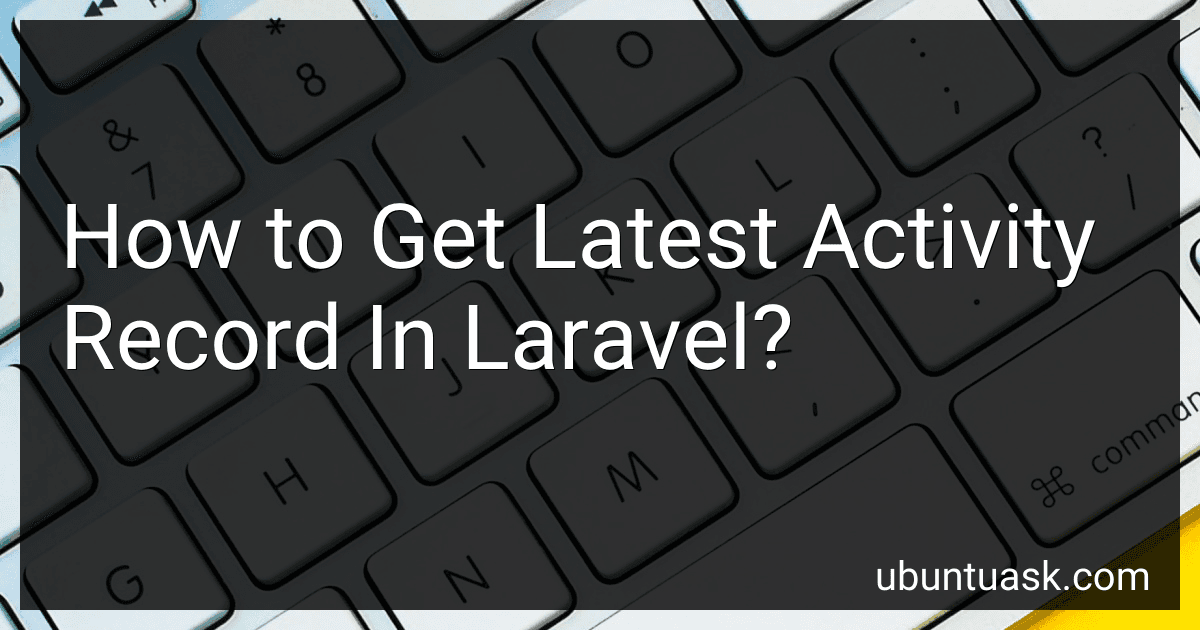 How to Get Latest Activity Record In Laravel? image