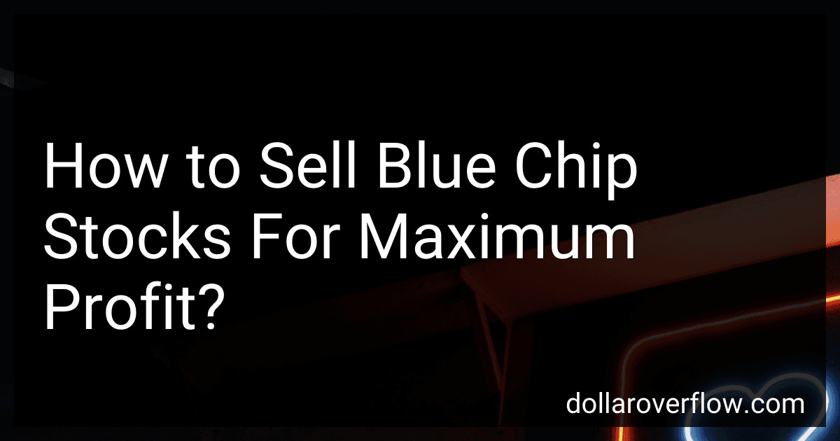 How to Sell Blue Chip Stocks For Maximum Profit? image