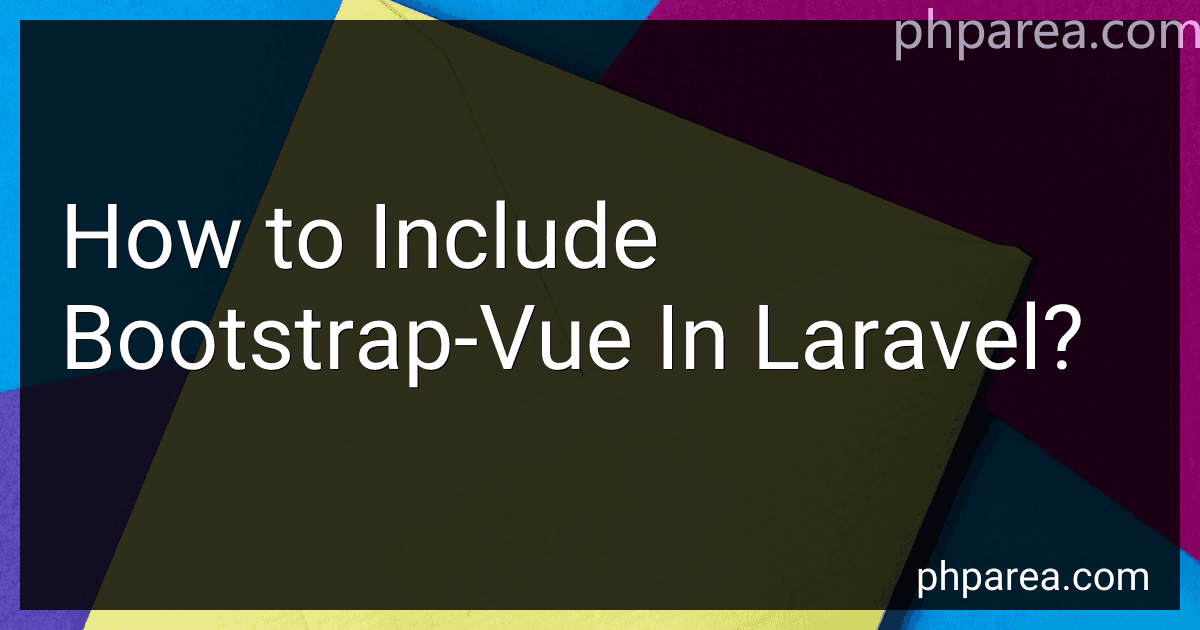 How to Include Bootstrap-Vue In Laravel? preview