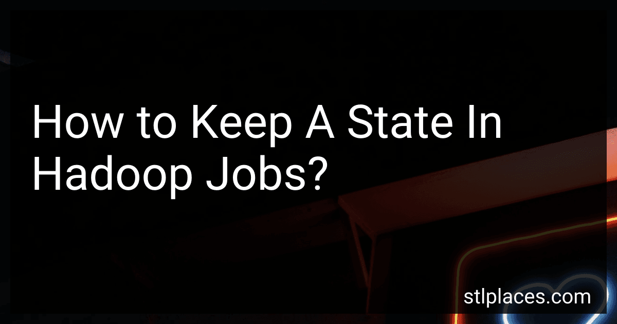 How to Keep A State In Hadoop Jobs? preview