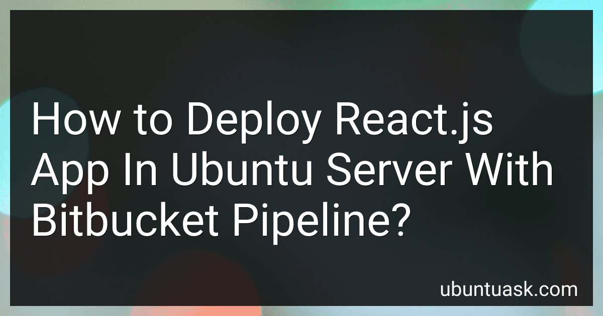 How to Deploy React.js App In Ubuntu Server With Bitbucket Pipeline? image