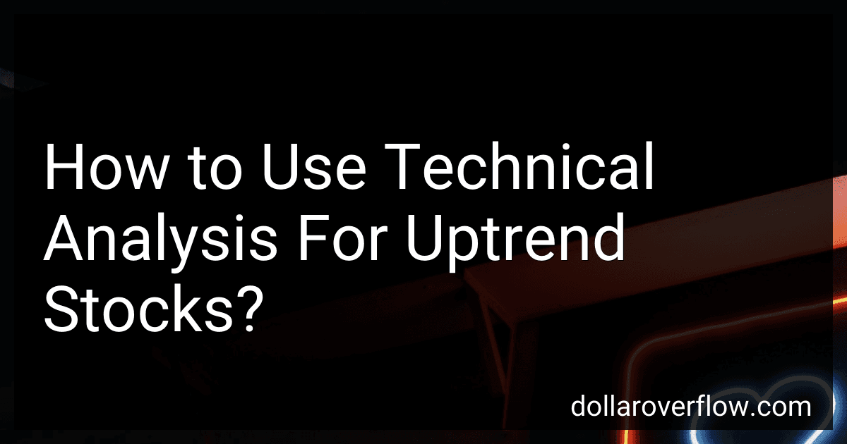 How to Use Technical Analysis For Uptrend Stocks? image