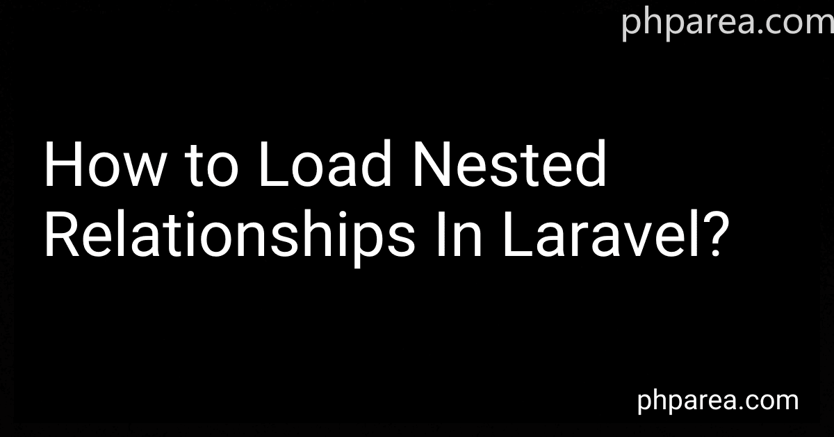 How to Load Nested Relationships In Laravel? image
