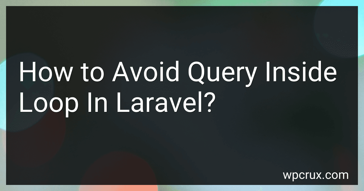 How to Avoid Query Inside Loop In Laravel? image