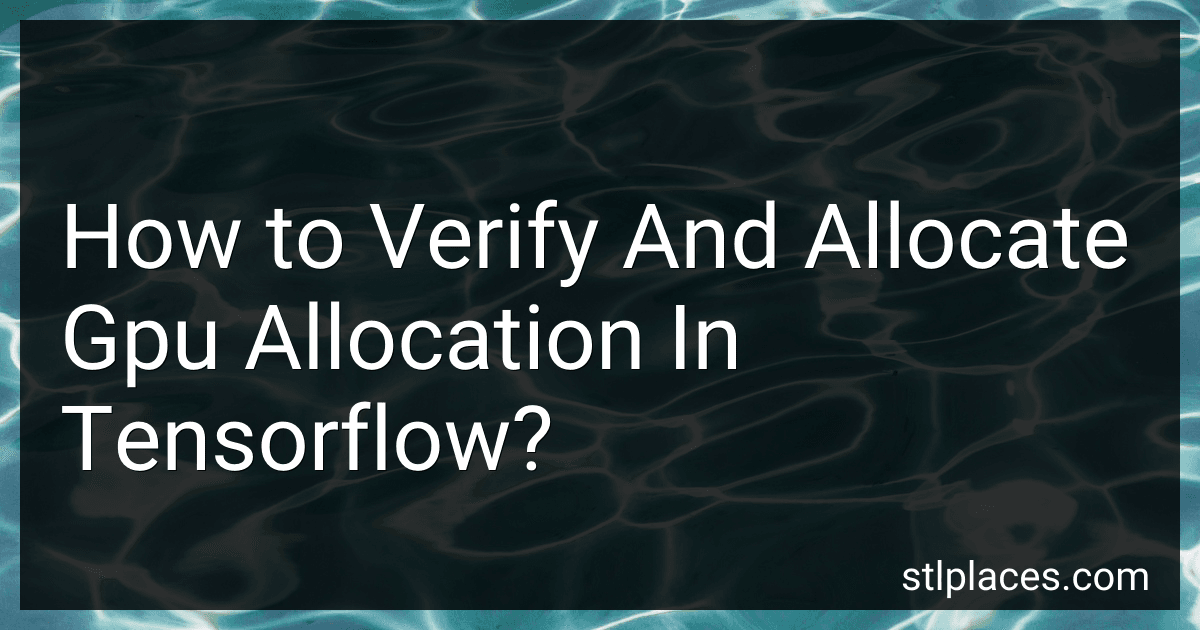 How to Verify And Allocate Gpu Allocation In Tensorflow? preview