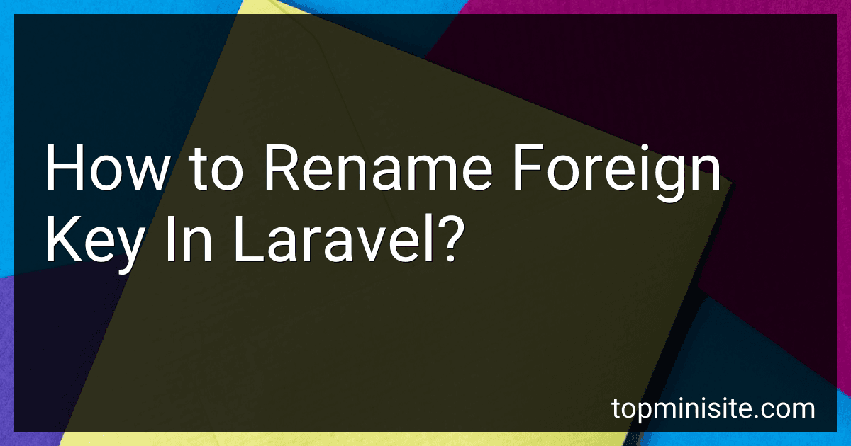 How to Rename Foreign Key In Laravel? image