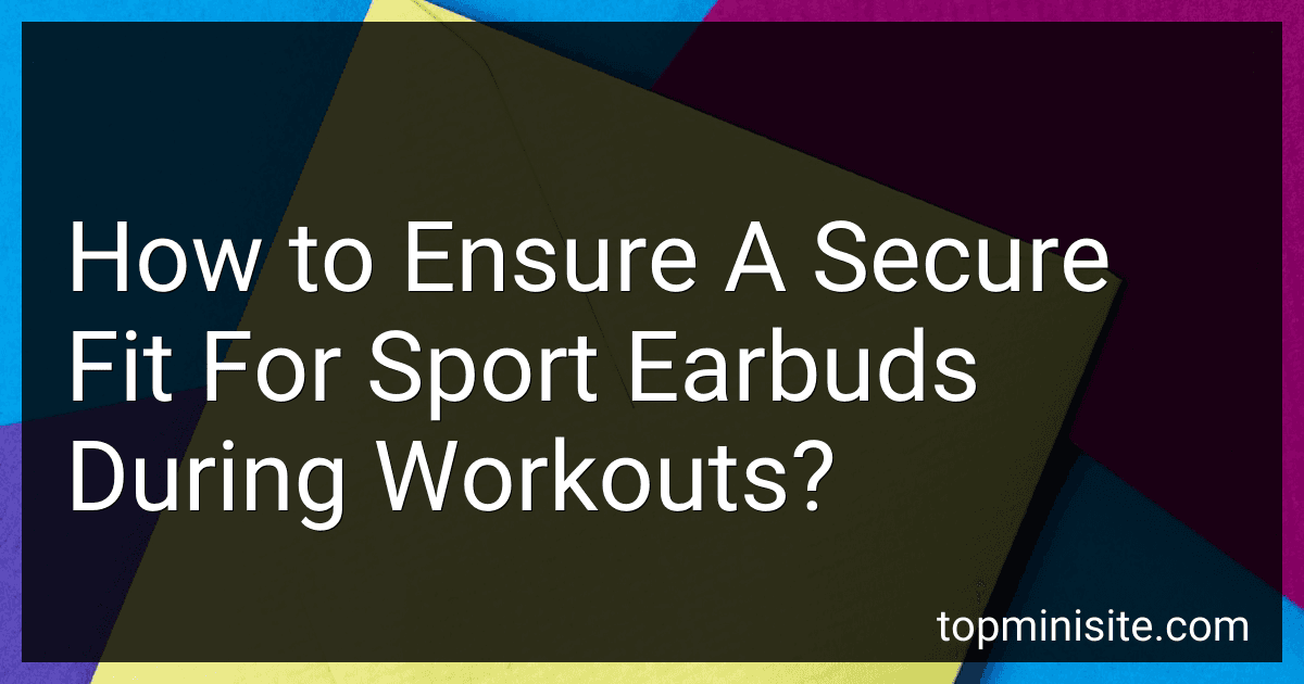 How to Ensure A Secure Fit For Sport Earbuds During Workouts? image