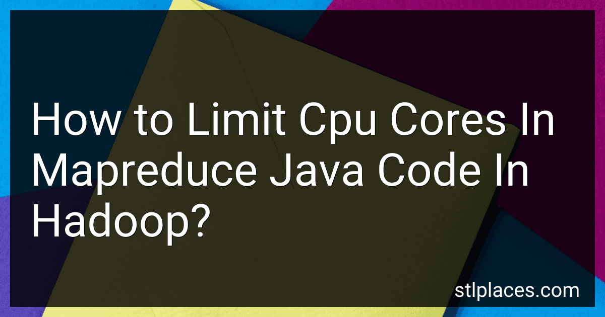 How to Limit Cpu Cores In Mapreduce Java Code In Hadoop? image