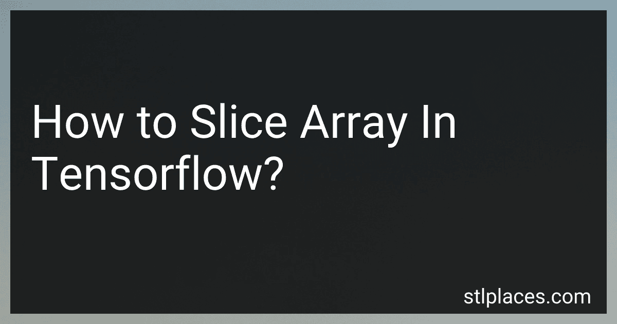 How to Slice Array In Tensorflow? image