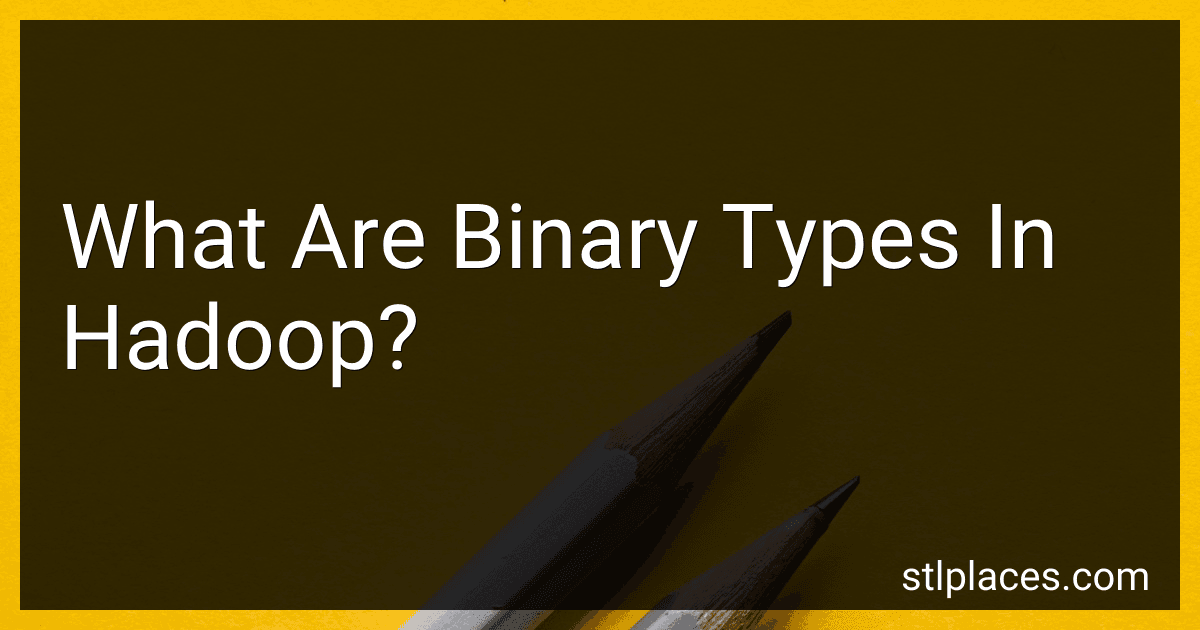 What Are Binary Types In Hadoop? preview