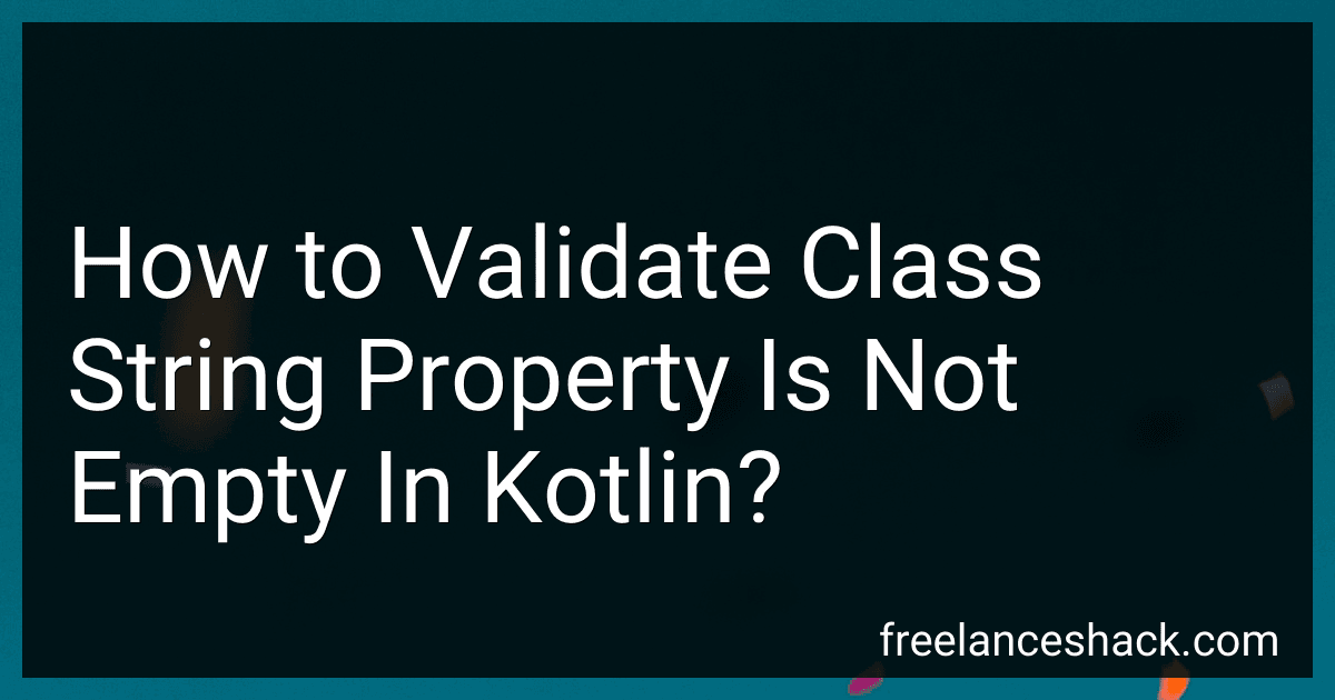 How to Validate Class String Property Is Not Empty In Kotlin? image