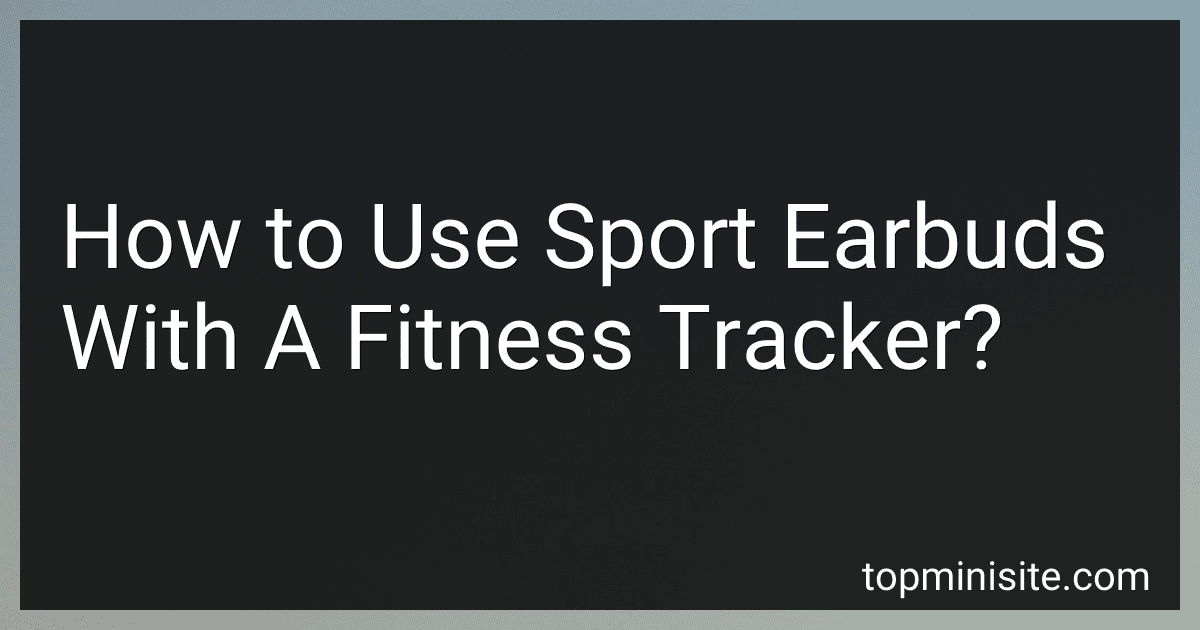 How to Use Sport Earbuds With A Fitness Tracker? image